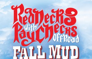 Don’t Miss This Year’s Fall Mud Crawl Presented By Rednecks With Pay Checks Offroad